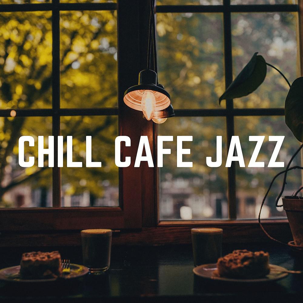 Постер альбома Chill Cafe Jazz