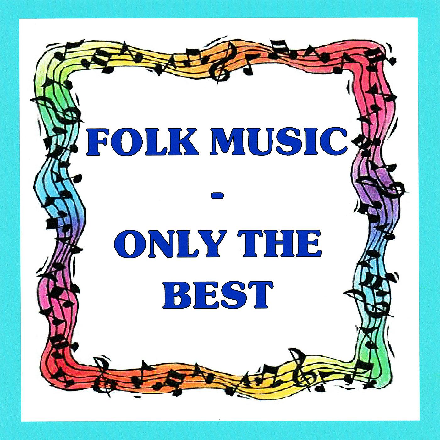Постер альбома Folk Music - Only the Best