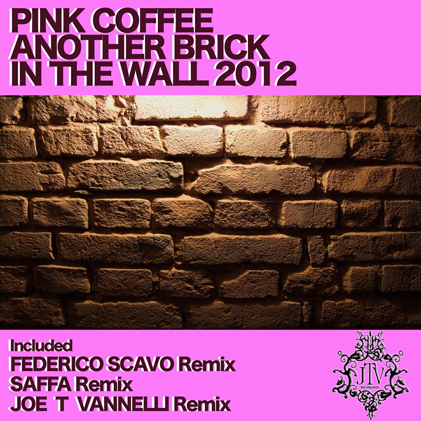 Pink Coffee - Another Brick in the Wall (Joe T Vannelli Radio Edit Remix)