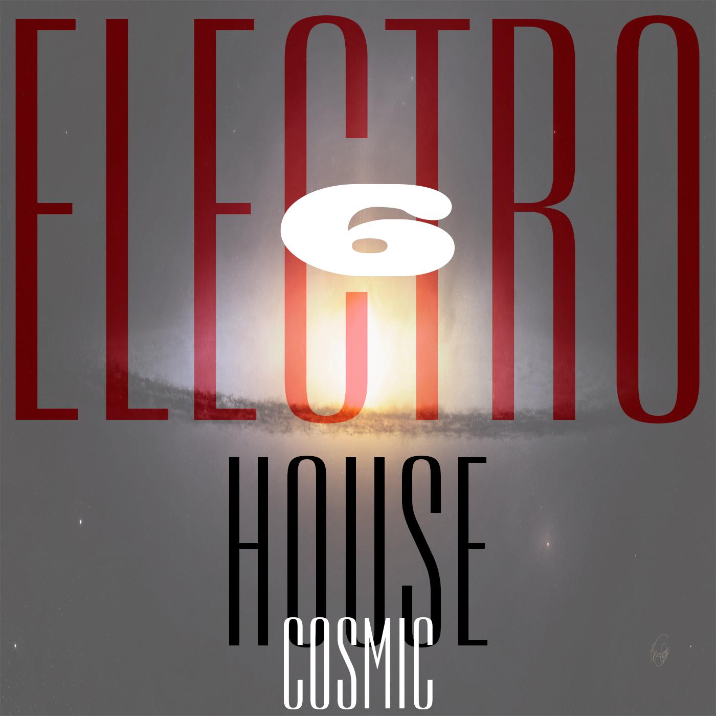 Постер альбома Cosmic Electro House, Vol. 6