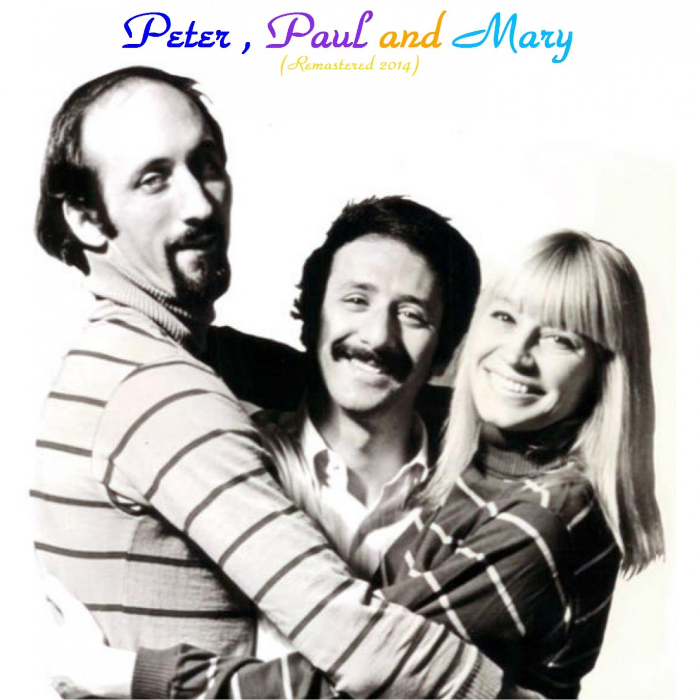 Постер альбома Peter, Paul and Mary (Remastered 2014)