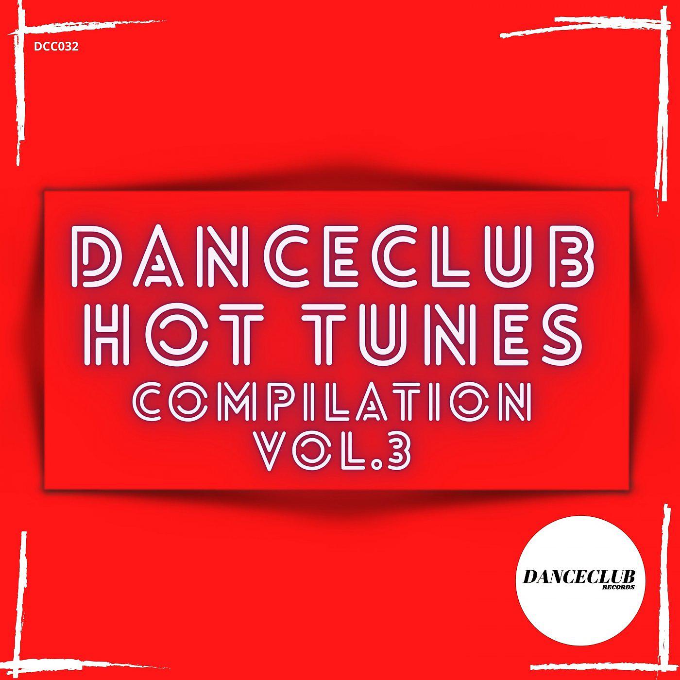 Постер альбома DanceClub Hot Tunes Compilation Vol.3