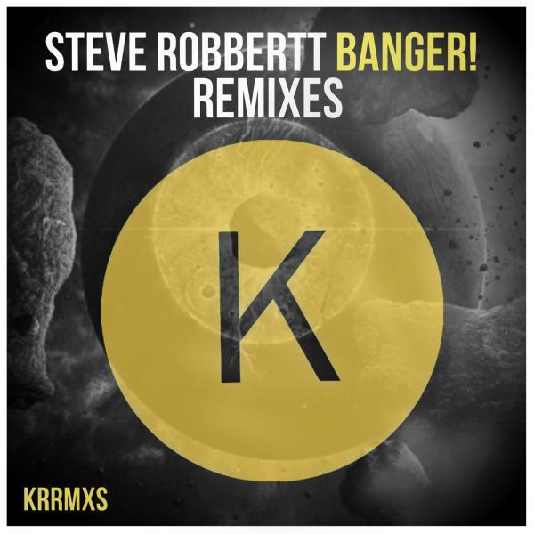 Steve Robbertt - Banger! (Steve Robbertt X Z&A Remix)