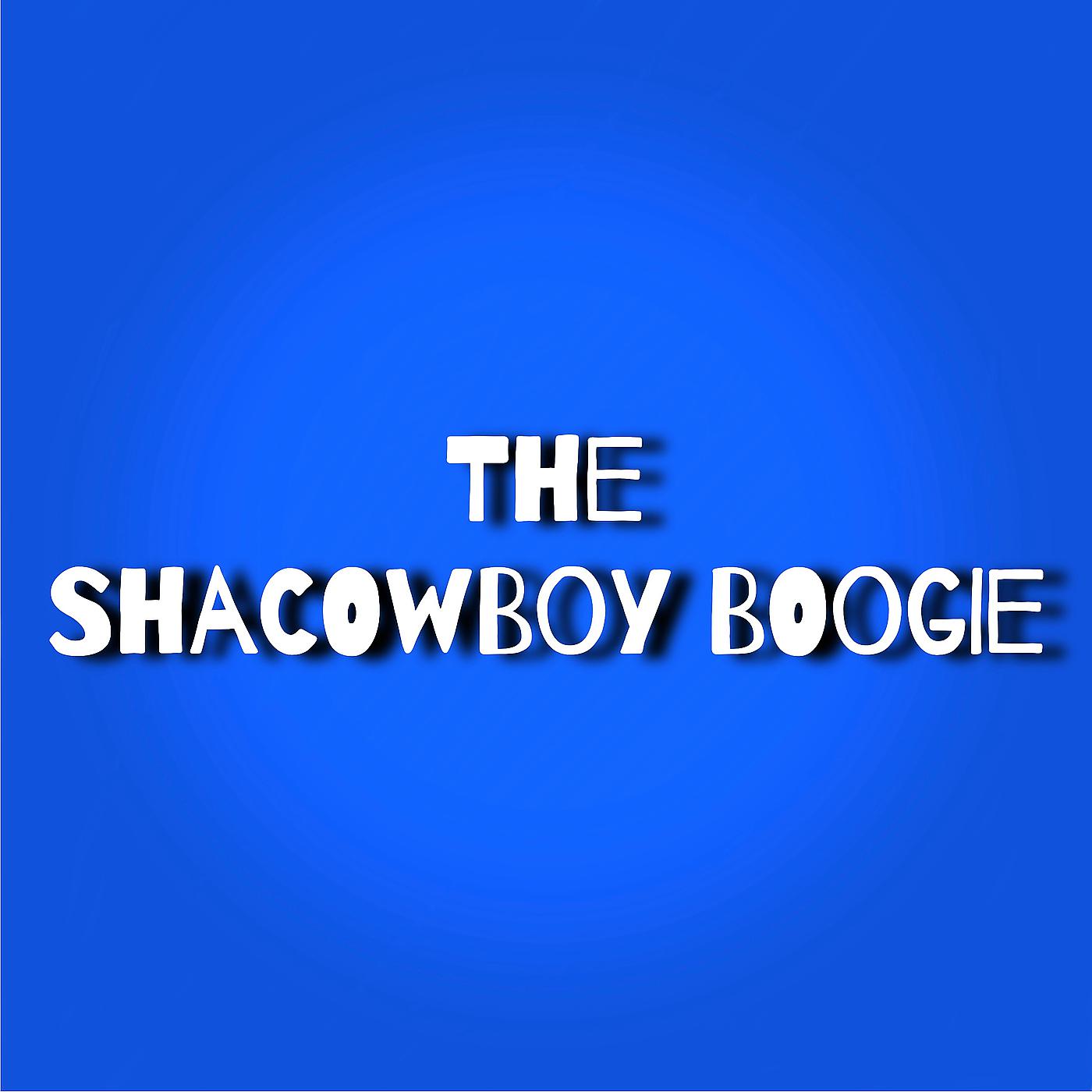 Постер альбома The ShaCowboy Boogie
