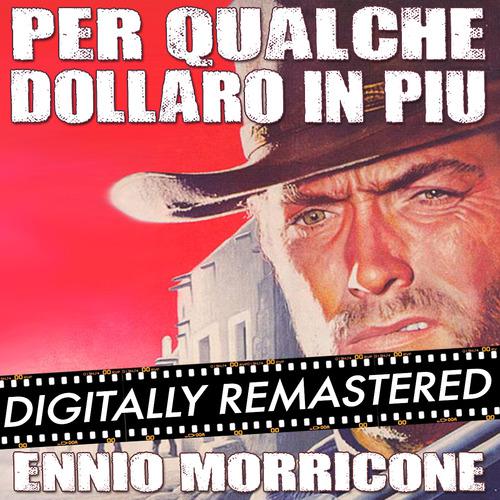 Постер альбома For A Few Dollars More - Per Qualche Dollaro in Più (Original Motion Picture Soundtrack)