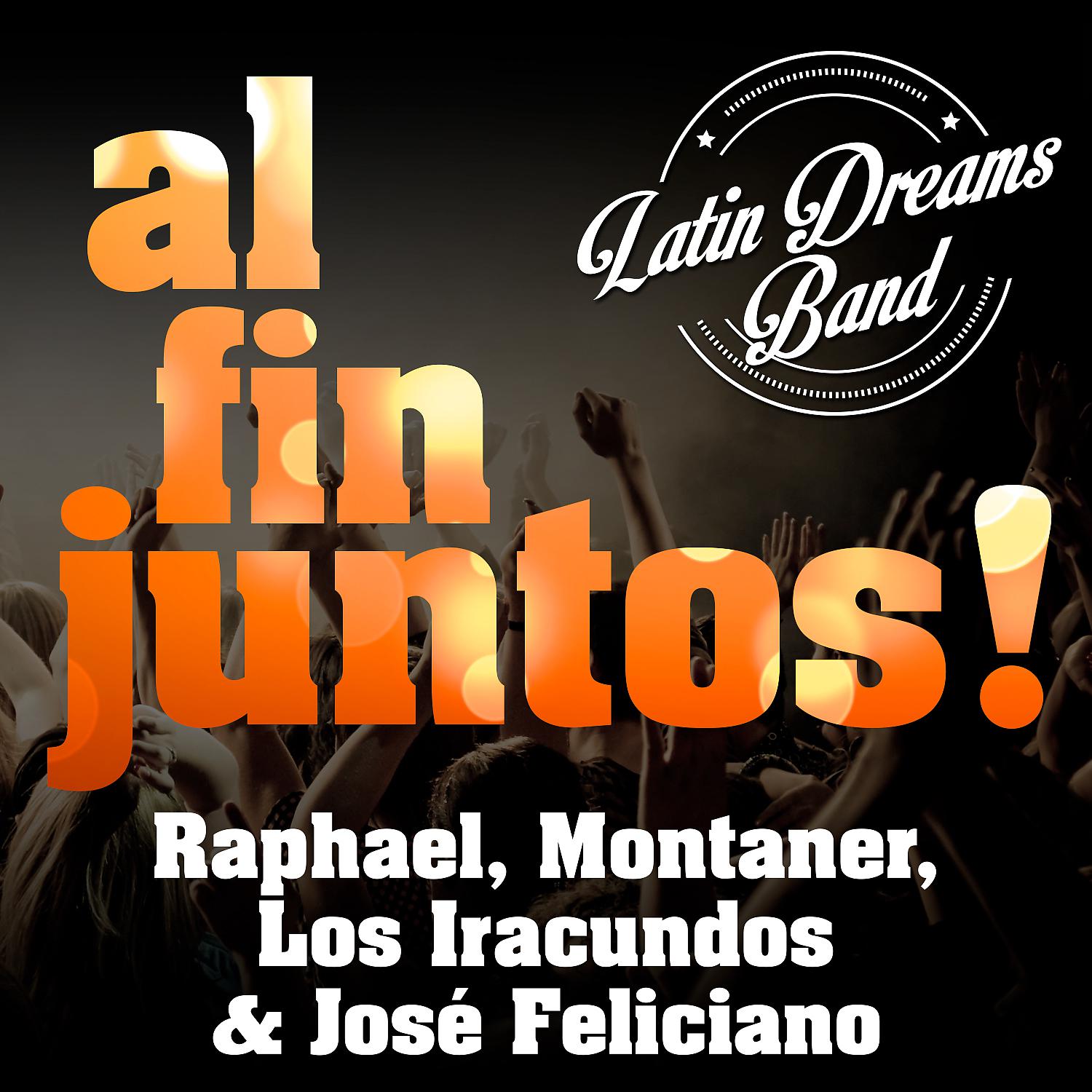 Постер альбома Al Fin Juntos!: Raphael, Montaner, Los Iracundos & José Feliciano