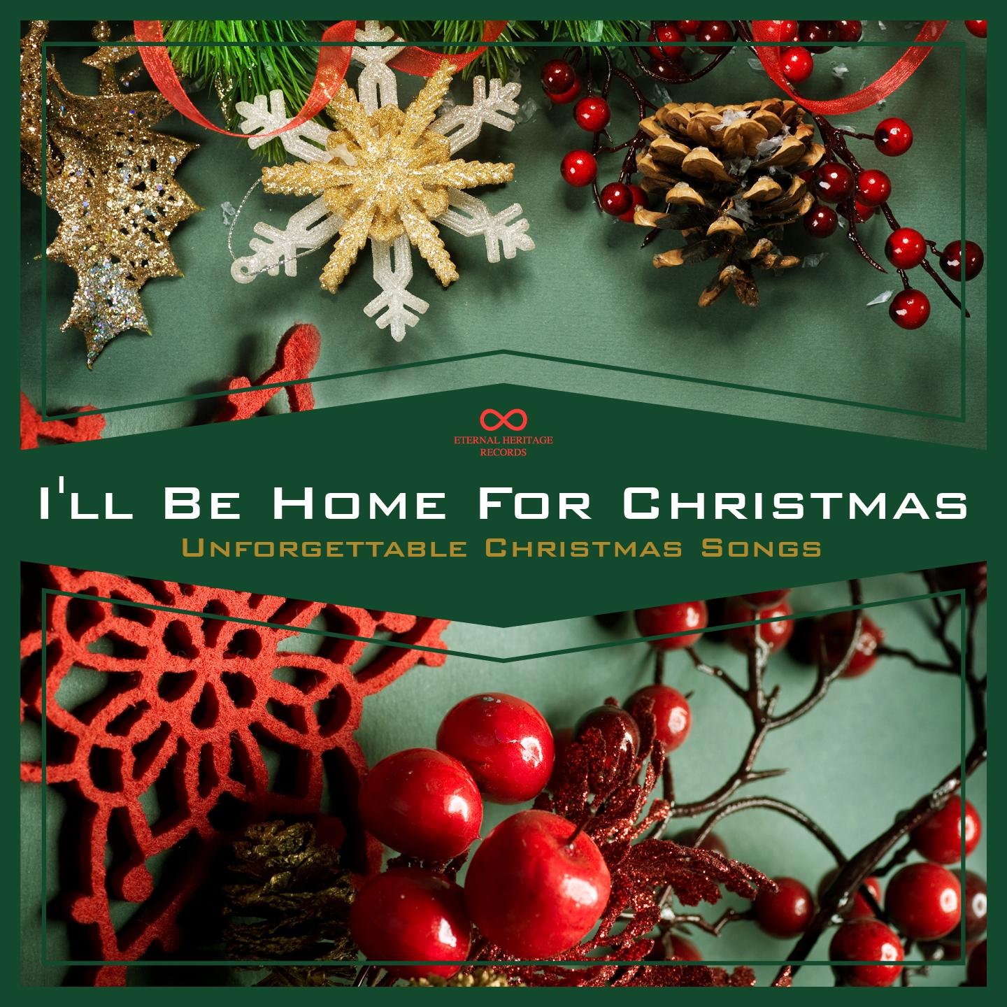 Постер альбома I'll Be Home for Christmas - Unforgettable Christmas Songs