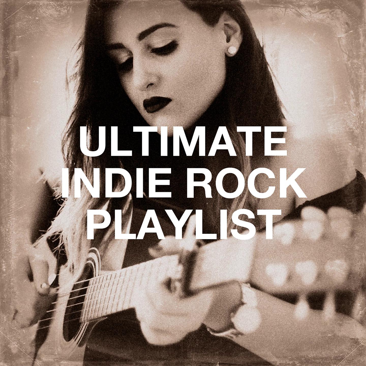 Постер альбома Ultimate Indie Rock Playlist