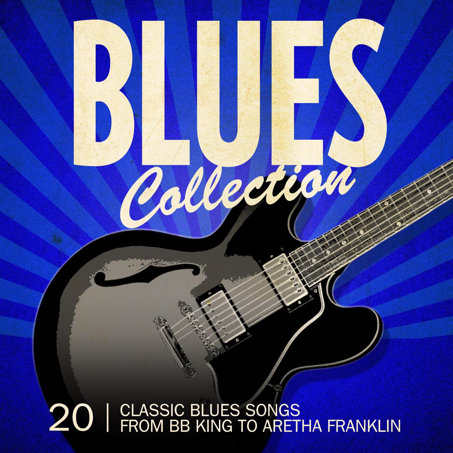 Постер альбома Blues Collection (20 classic blues songs from BB King to Aretha Franklin)