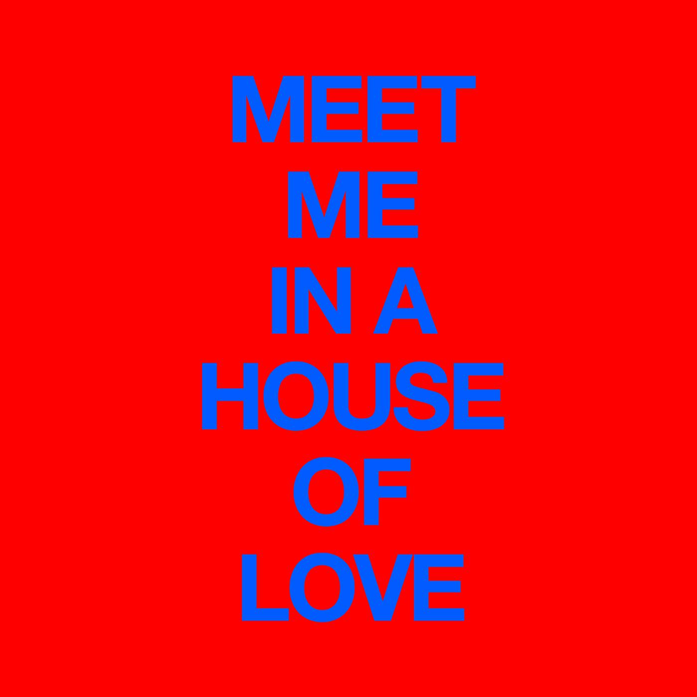 Постер альбома Meet Me In A House Of Love