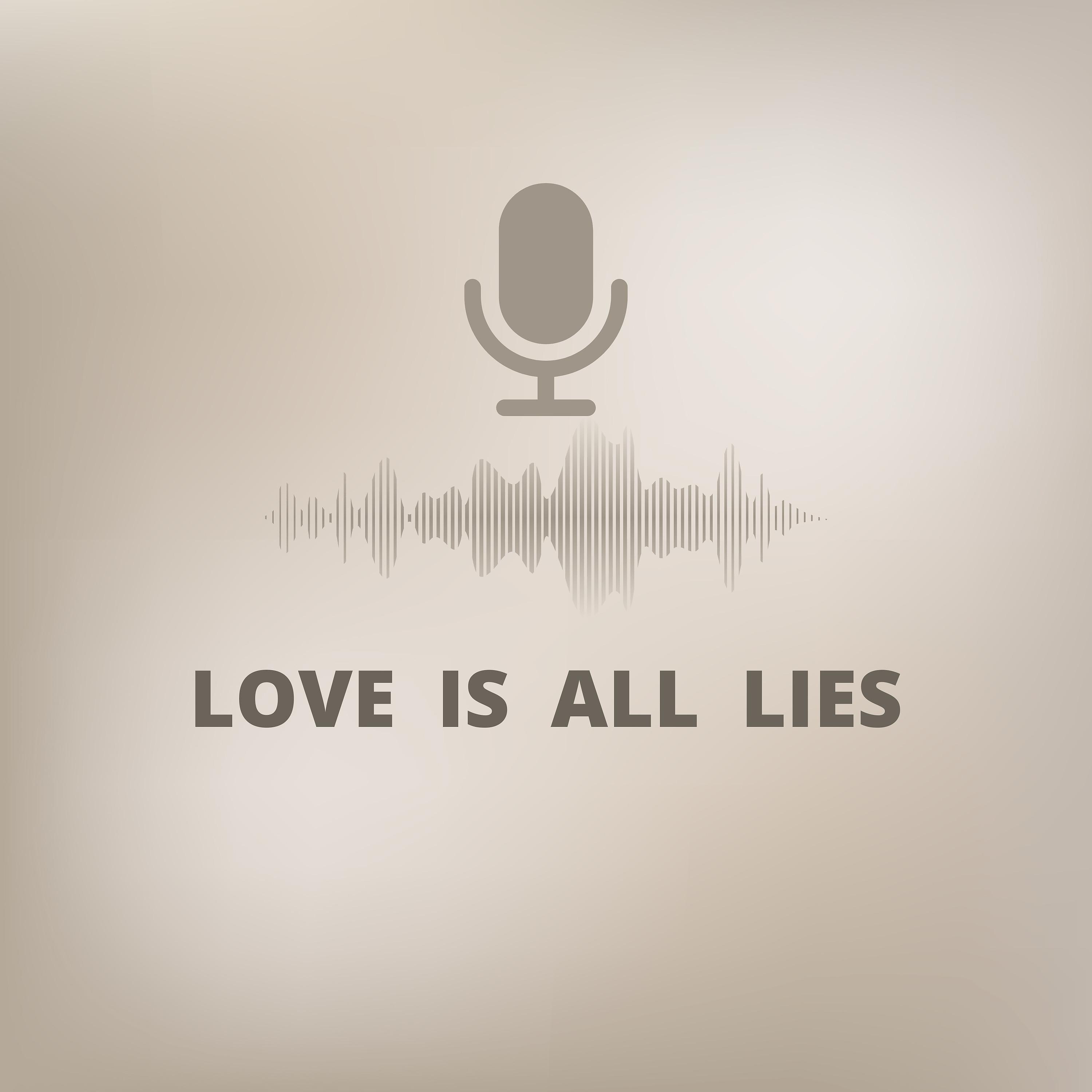 Постер альбома Love Is All Lies
