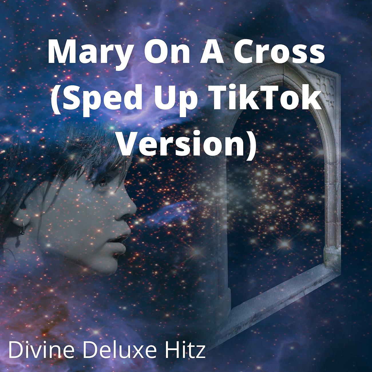 Постер альбома Mary On A Cross (Sped Up TikTok Version)