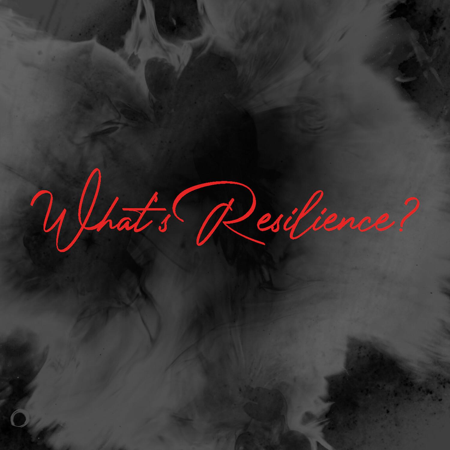 Постер альбома What's Resilience?