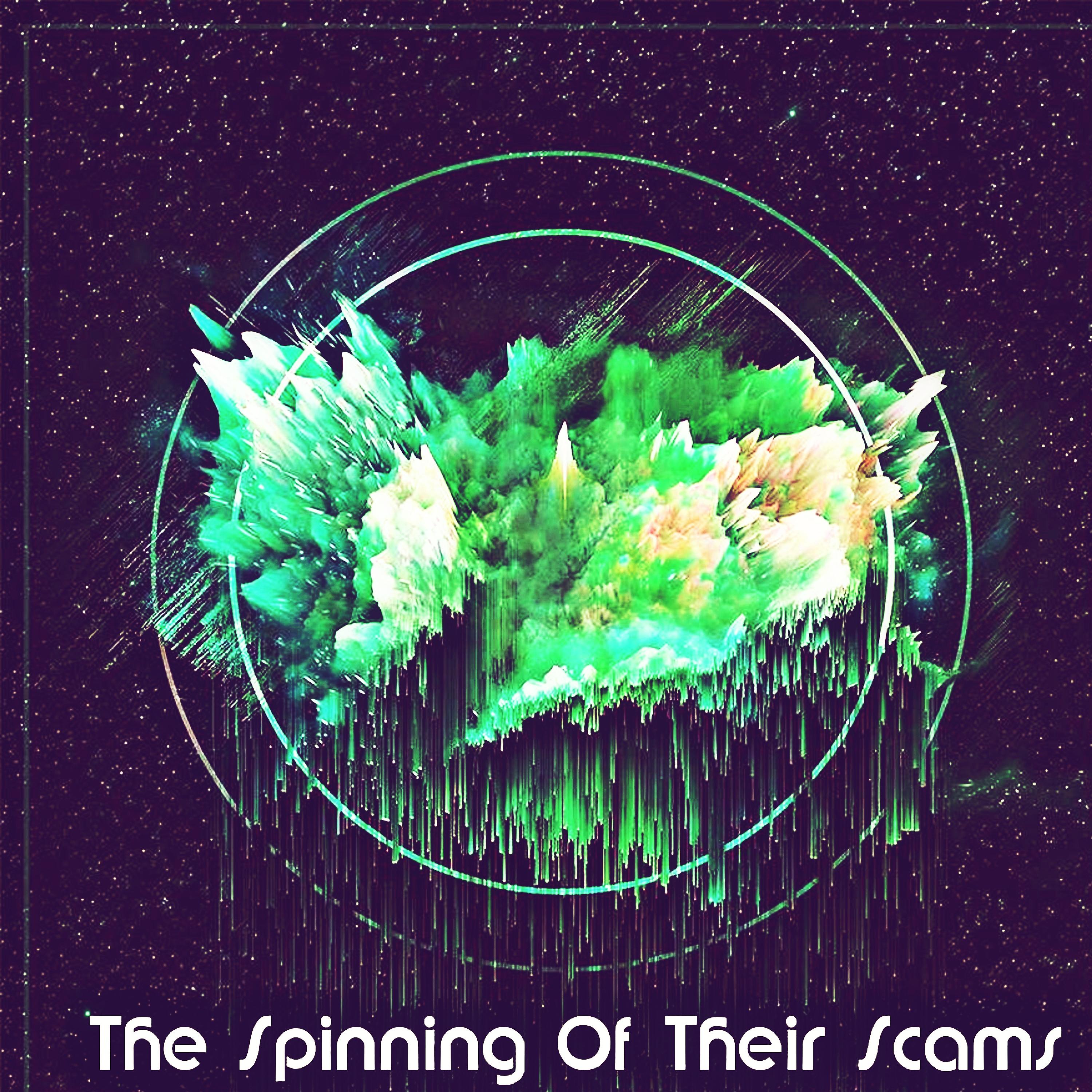 Постер альбома The Spinning Of Their Scams
