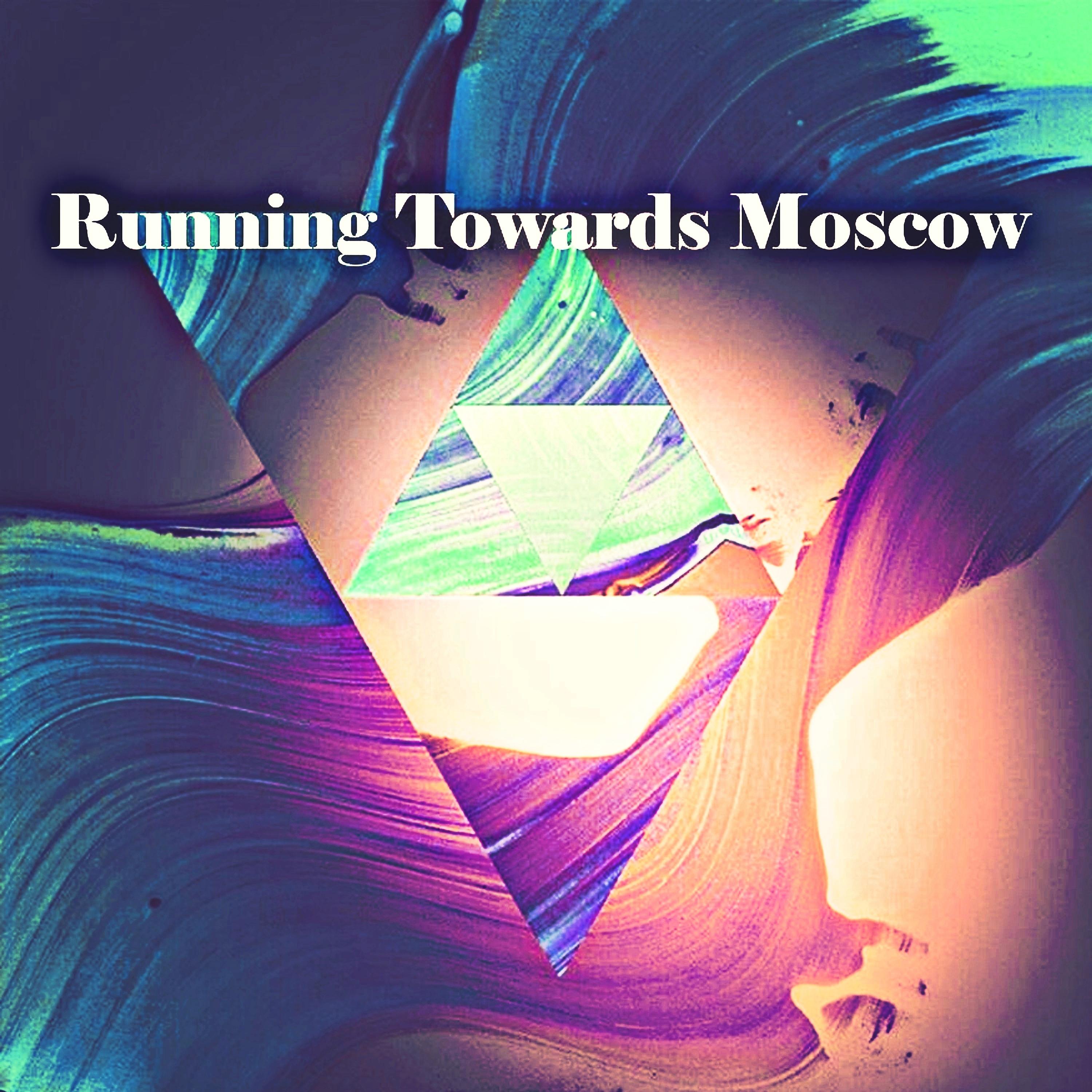 Постер альбома Running Towards Moscow