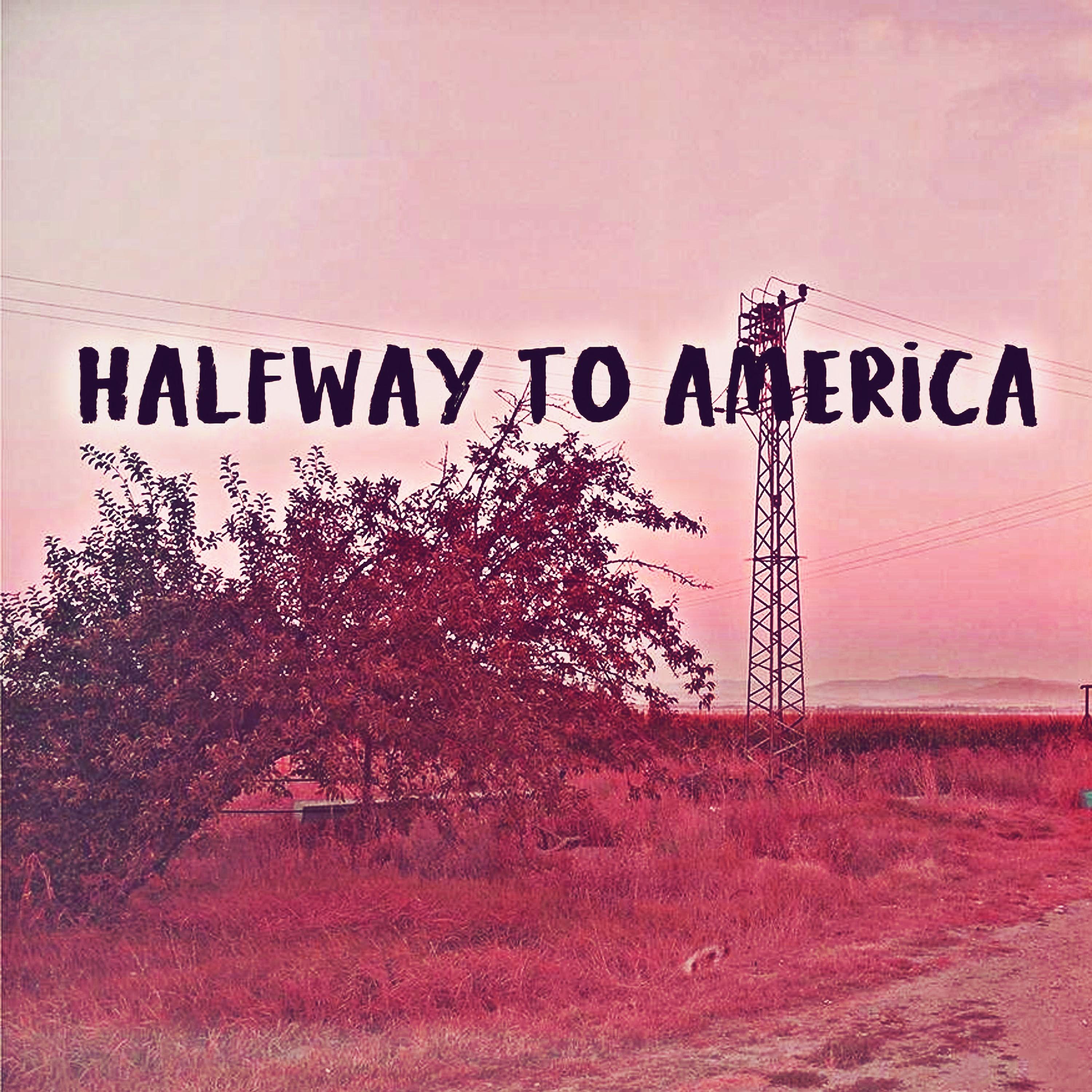 Постер альбома Halfway To America