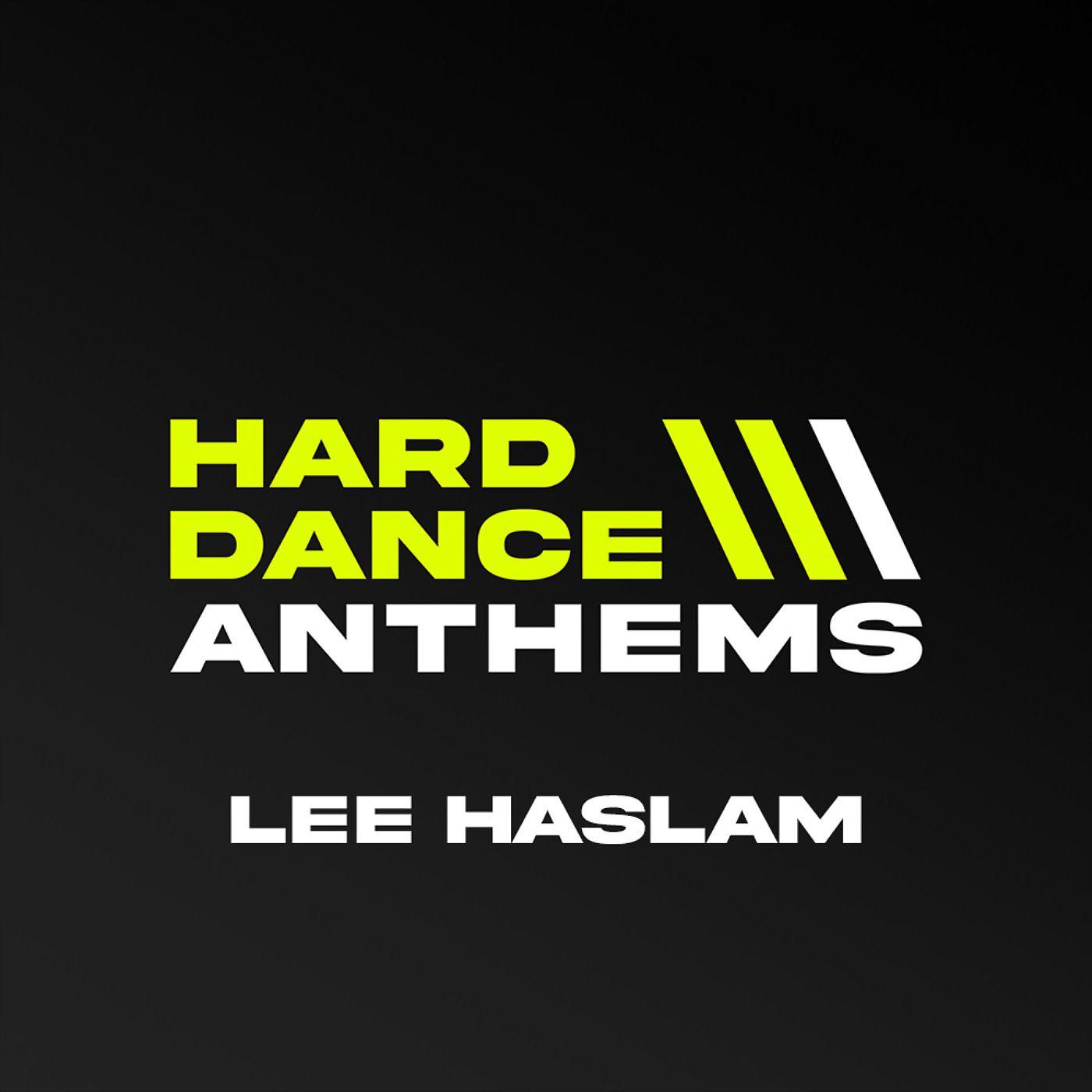 Постер альбома Hard Dance Anthems (Mixed by Lee Haslam)