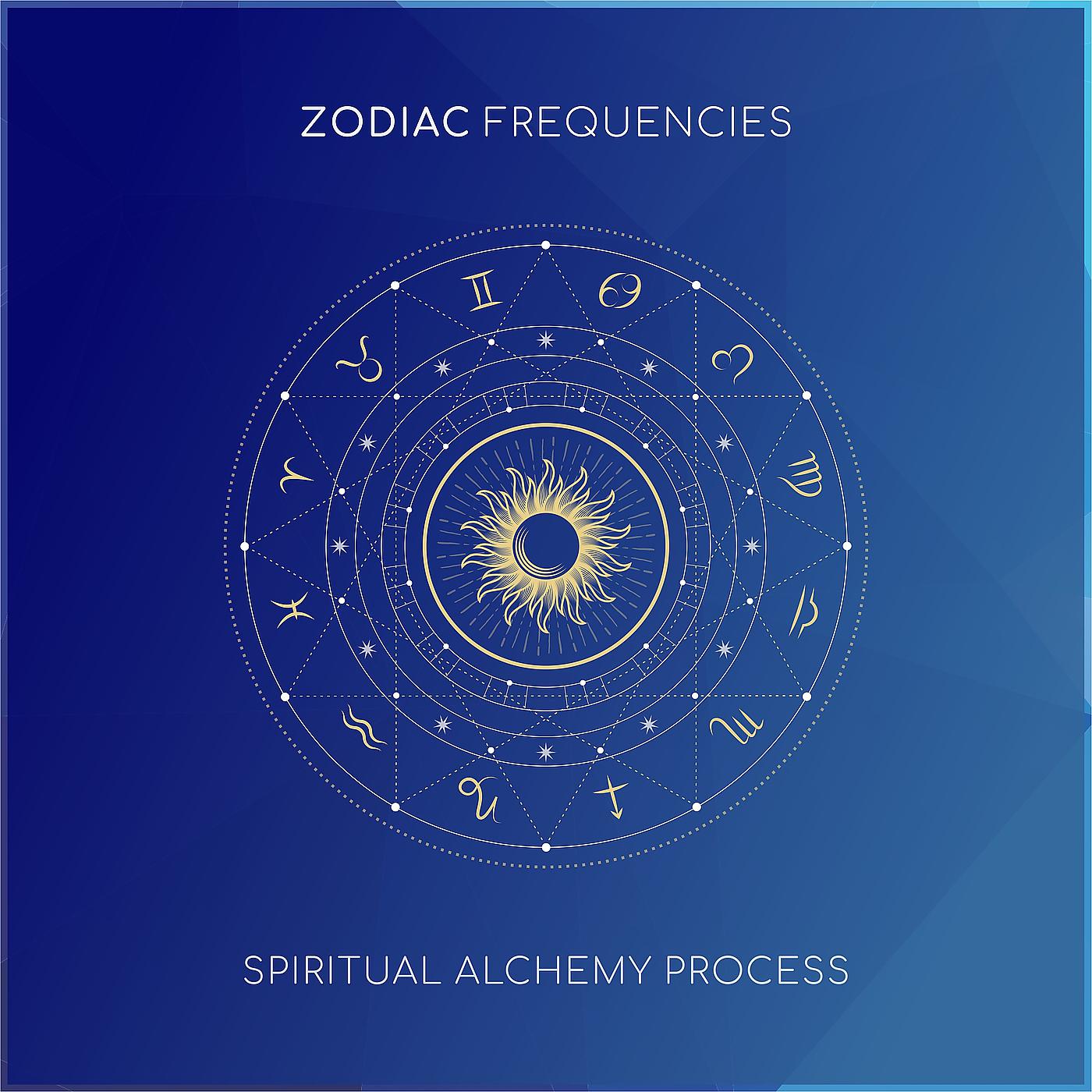 Постер альбома Zodiac Frequencies, Spiritual Alchemy Process