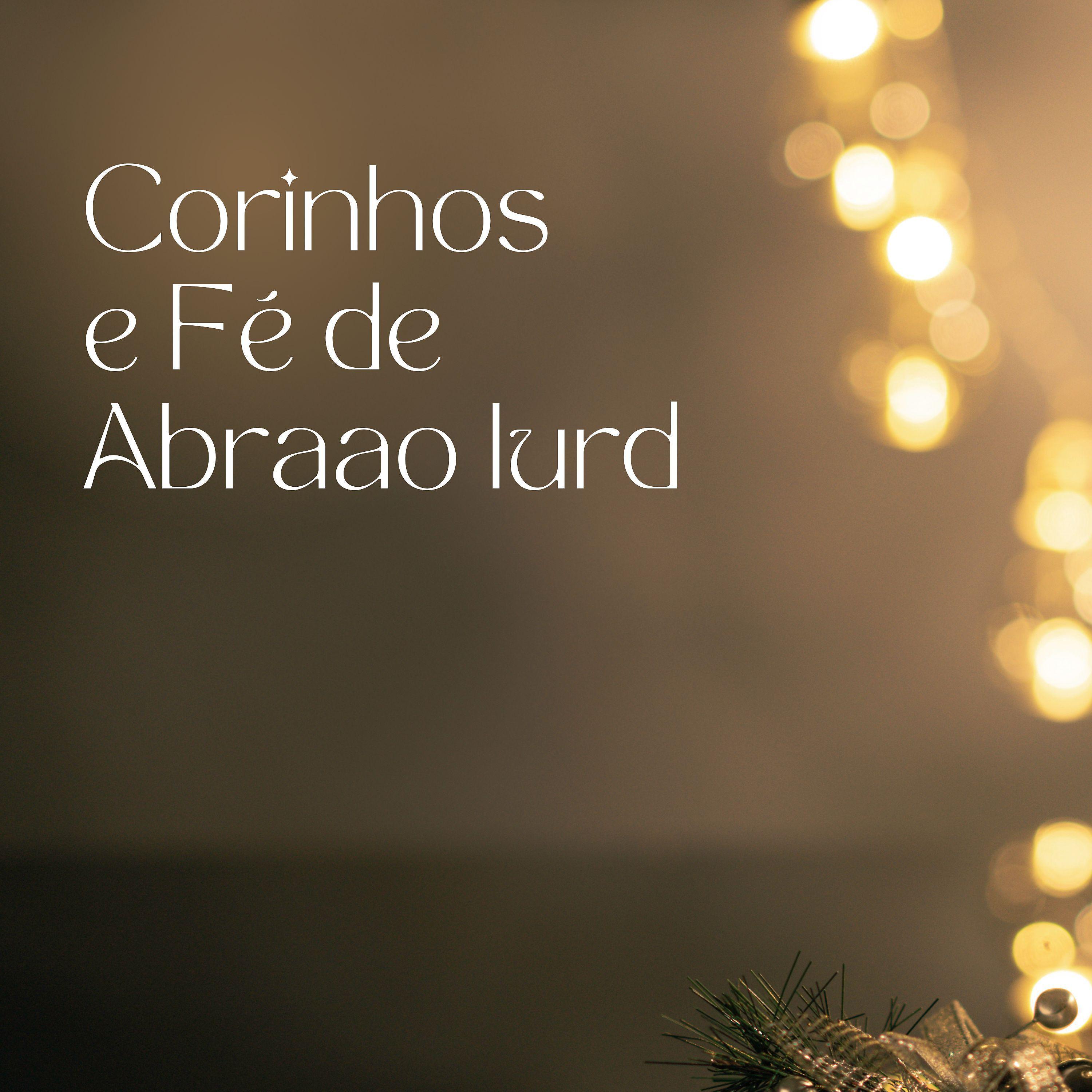 Постер альбома Corinhos e Fé de Abraao Iurd