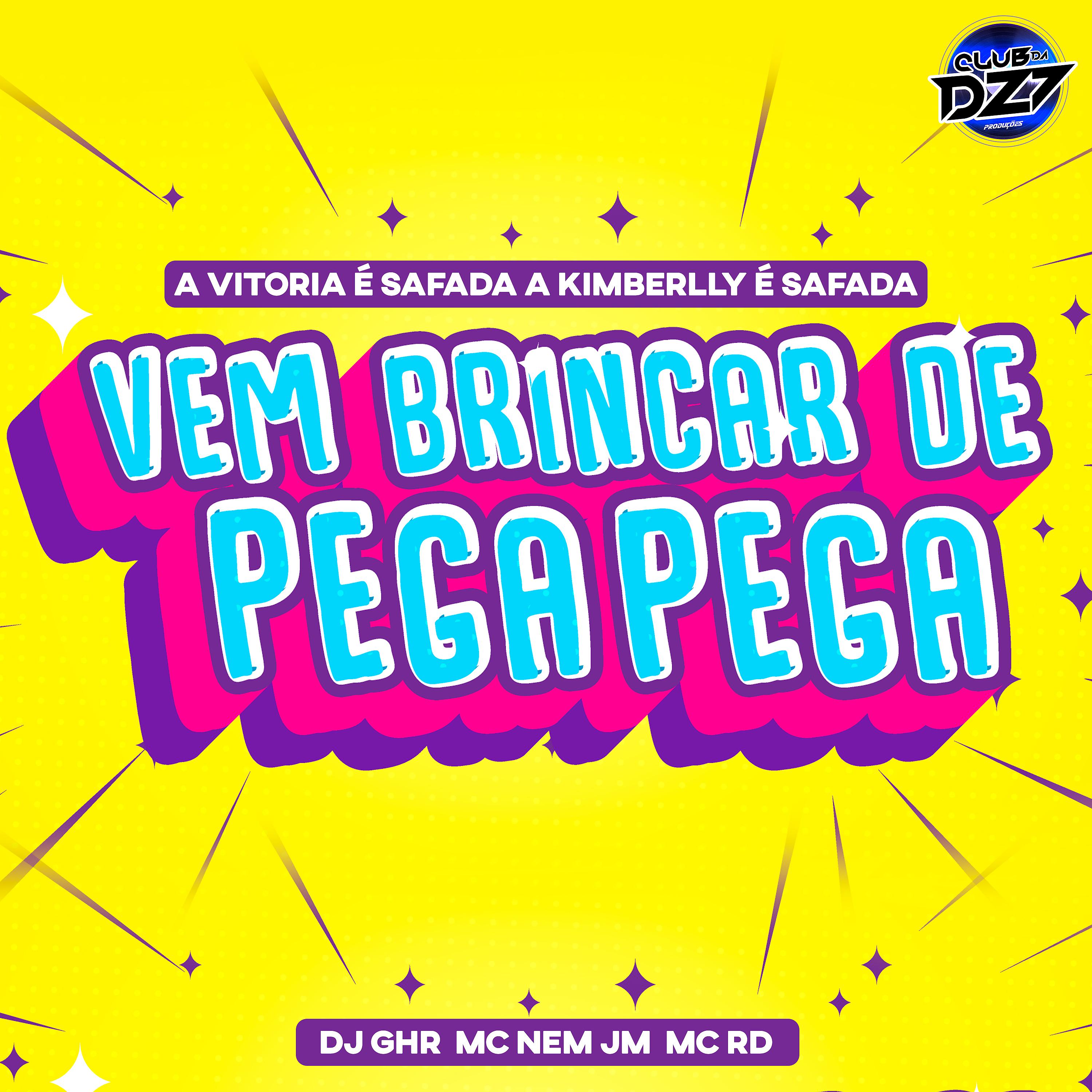 Постер альбома A VITORIA É SAFADA A KIMBERLLY É SAFADA VEM BRINCAR DE PEGA PEGA