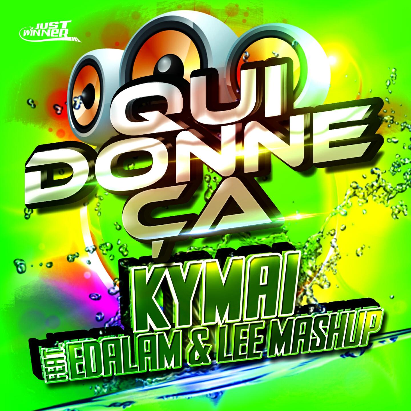 Kymaï - Qui donne ça (Edit Mix)