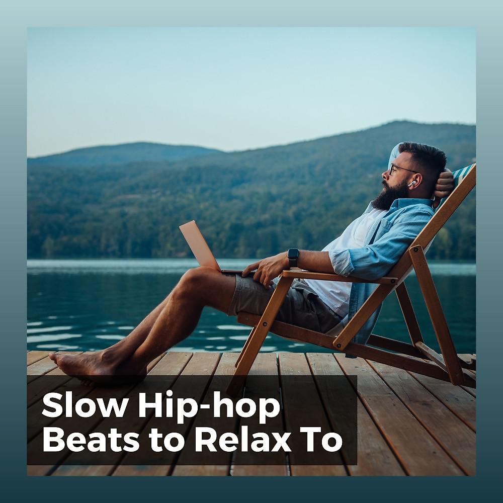 Постер альбома Slow Hip-Hop Beats to Relax To