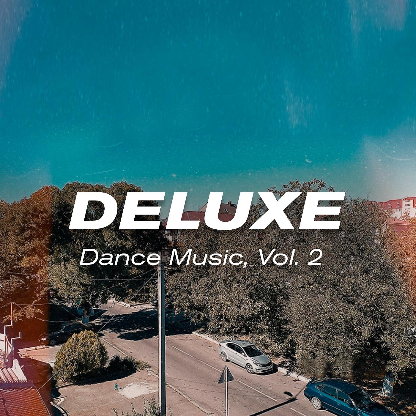 Постер альбома Dance Music, Vol.2 Deluxe