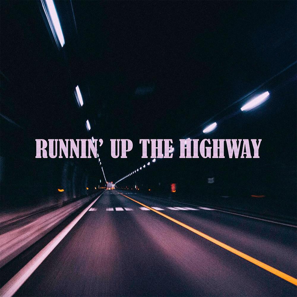 Постер альбома Runnin' up the Highway