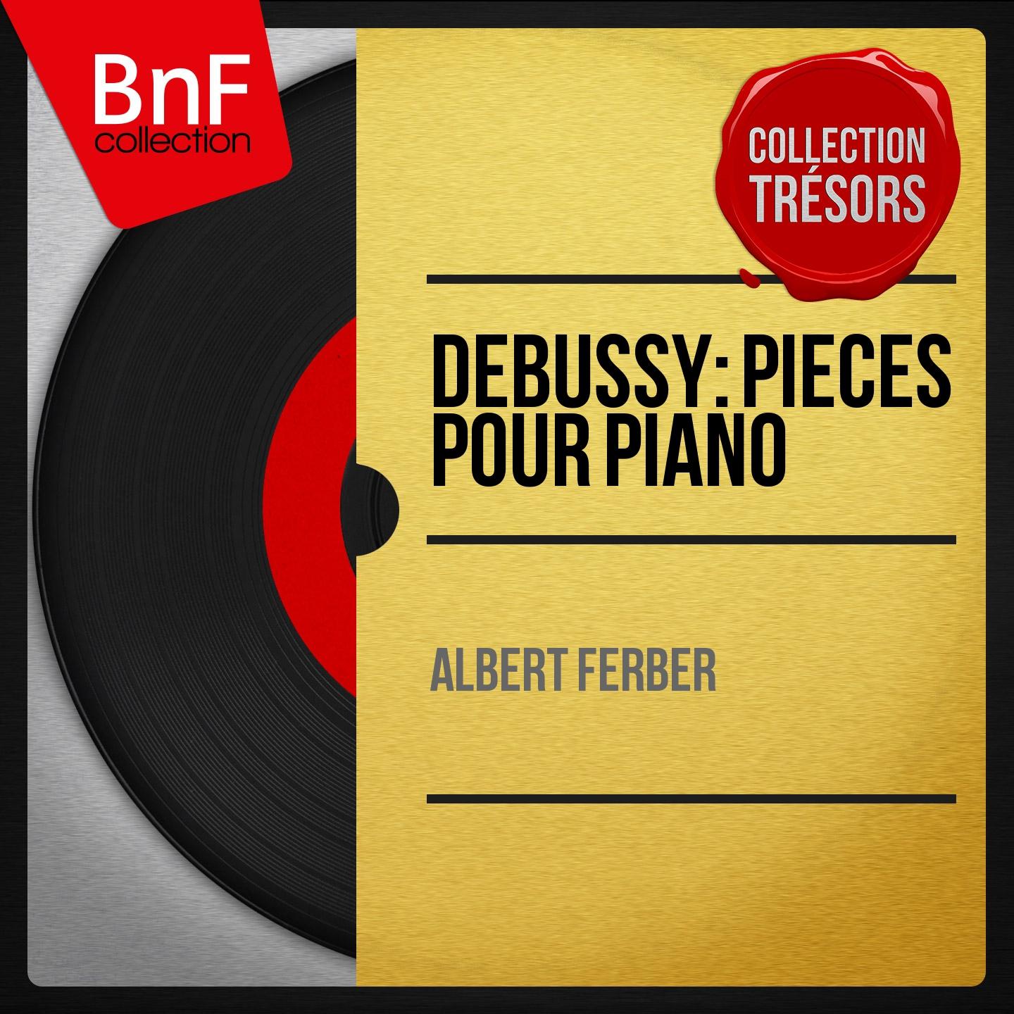 Постер альбома Debussy: Pièces pour piano (Collection trésors, mono version)