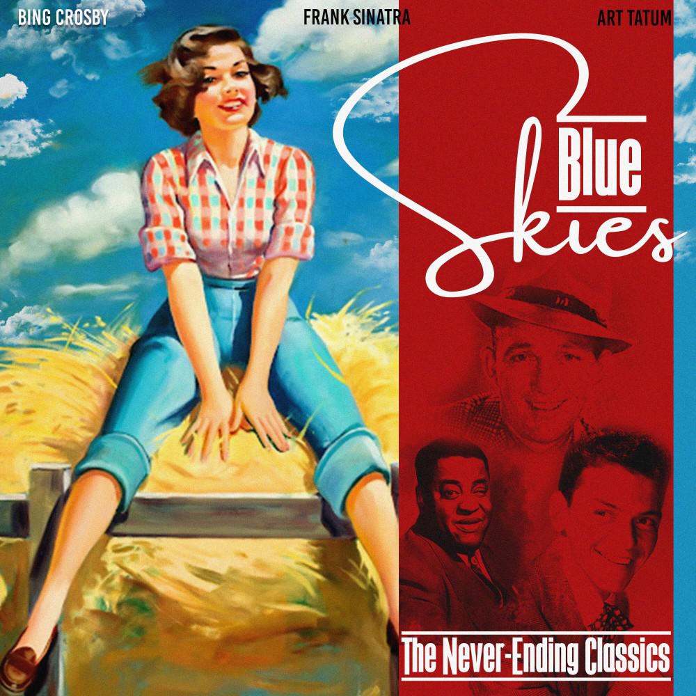 Постер альбома Blue Skies (The Never-Ending Classics)