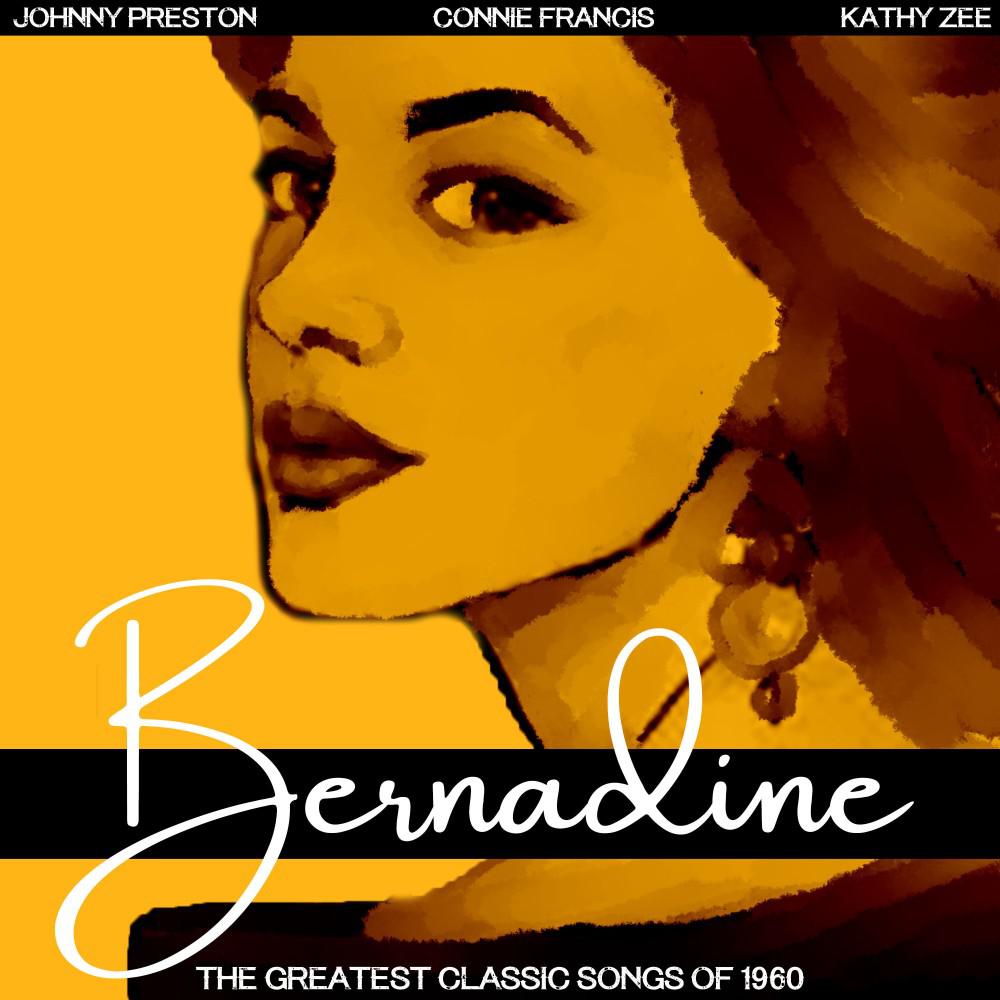 Постер альбома Bernadine (The Greatest Classic Songs of 1960)