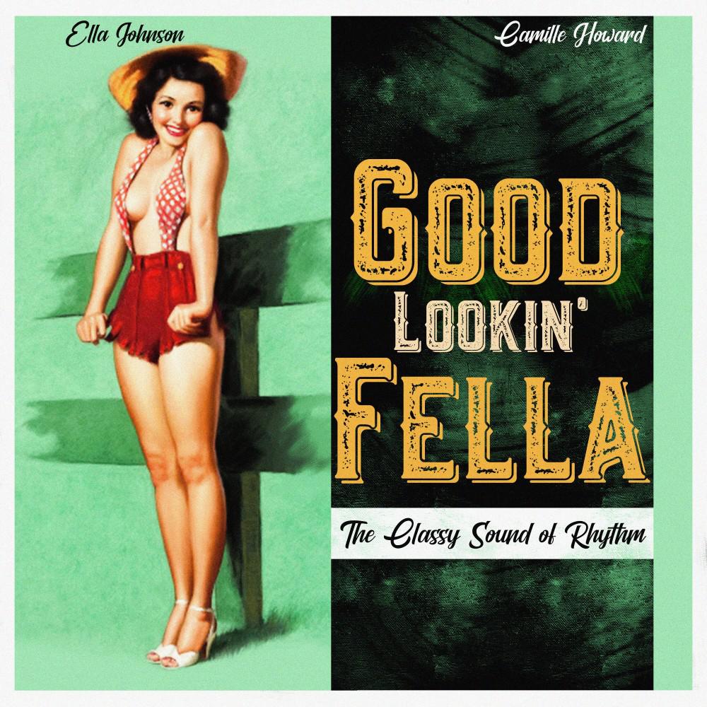 Постер альбома Good Lookin' Fella (The Classy Sound of Rhythm)