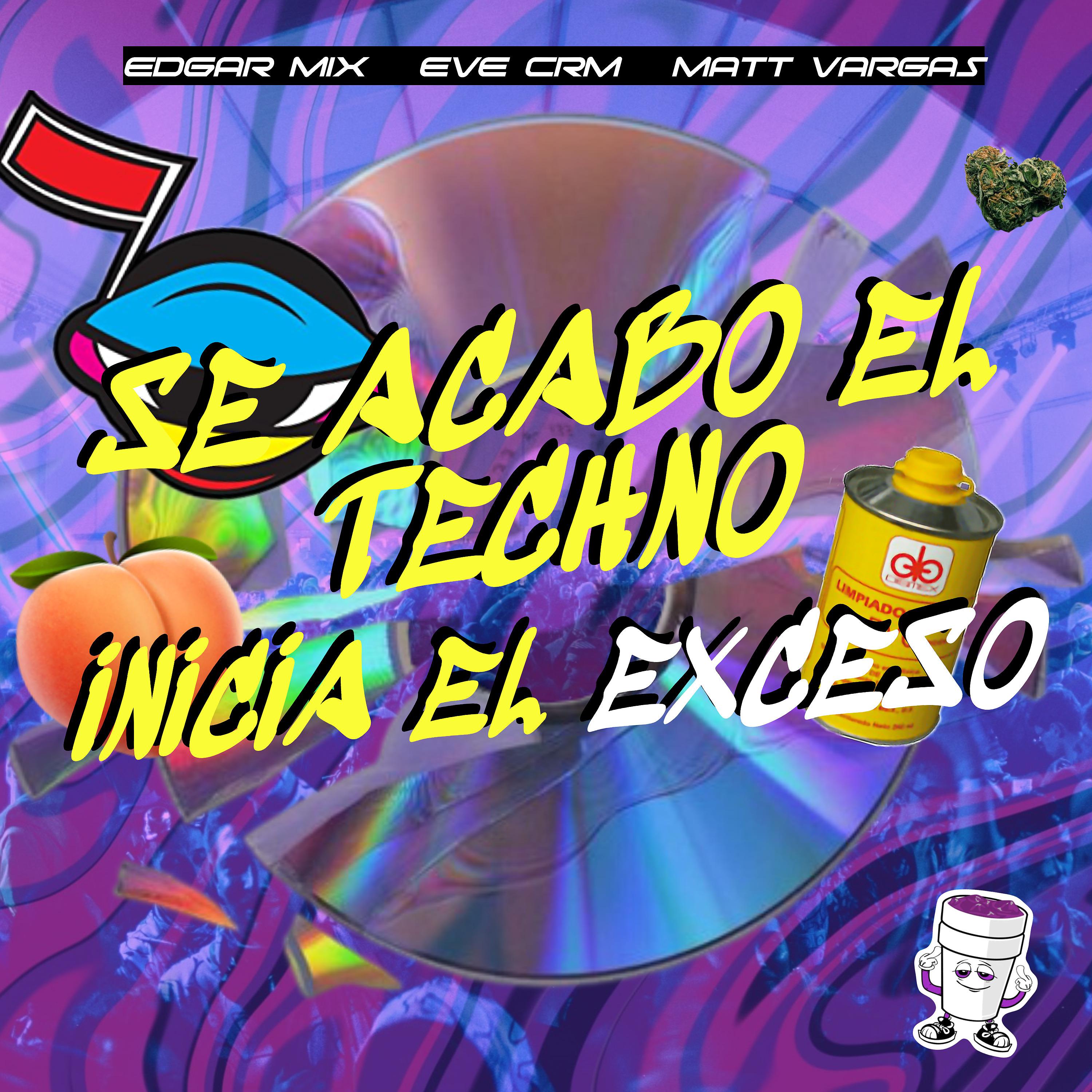 Постер альбома Se Acabo el Techno Inicia el Exceso