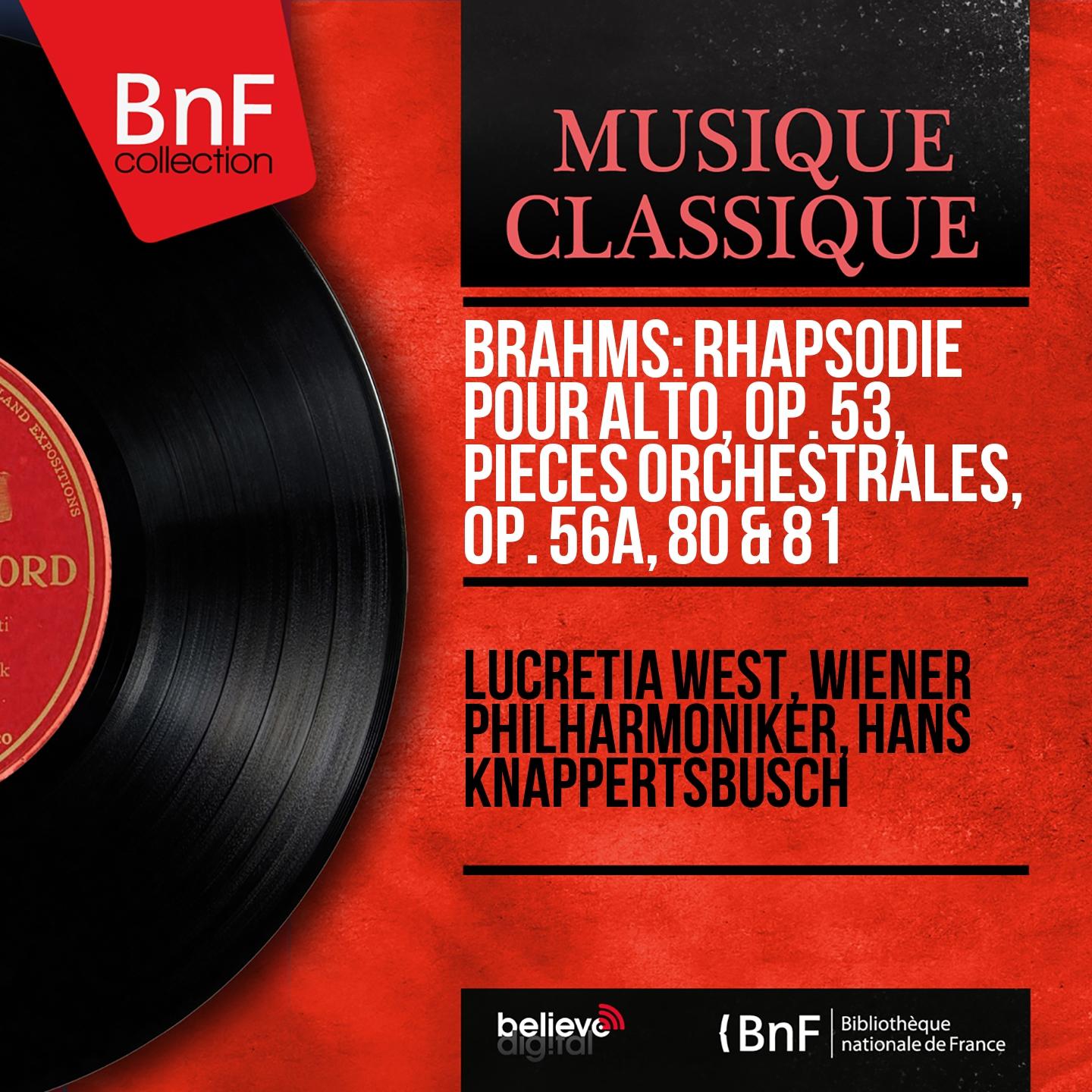 Постер альбома Brahms: Rhapsodie pour alto, Op. 53, Pièces orchestrales, Op. 56a, 80 & 81 (Mono Version)