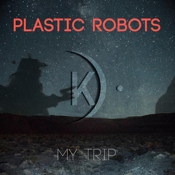Plastic Robots - My Trip (Original Mix)
