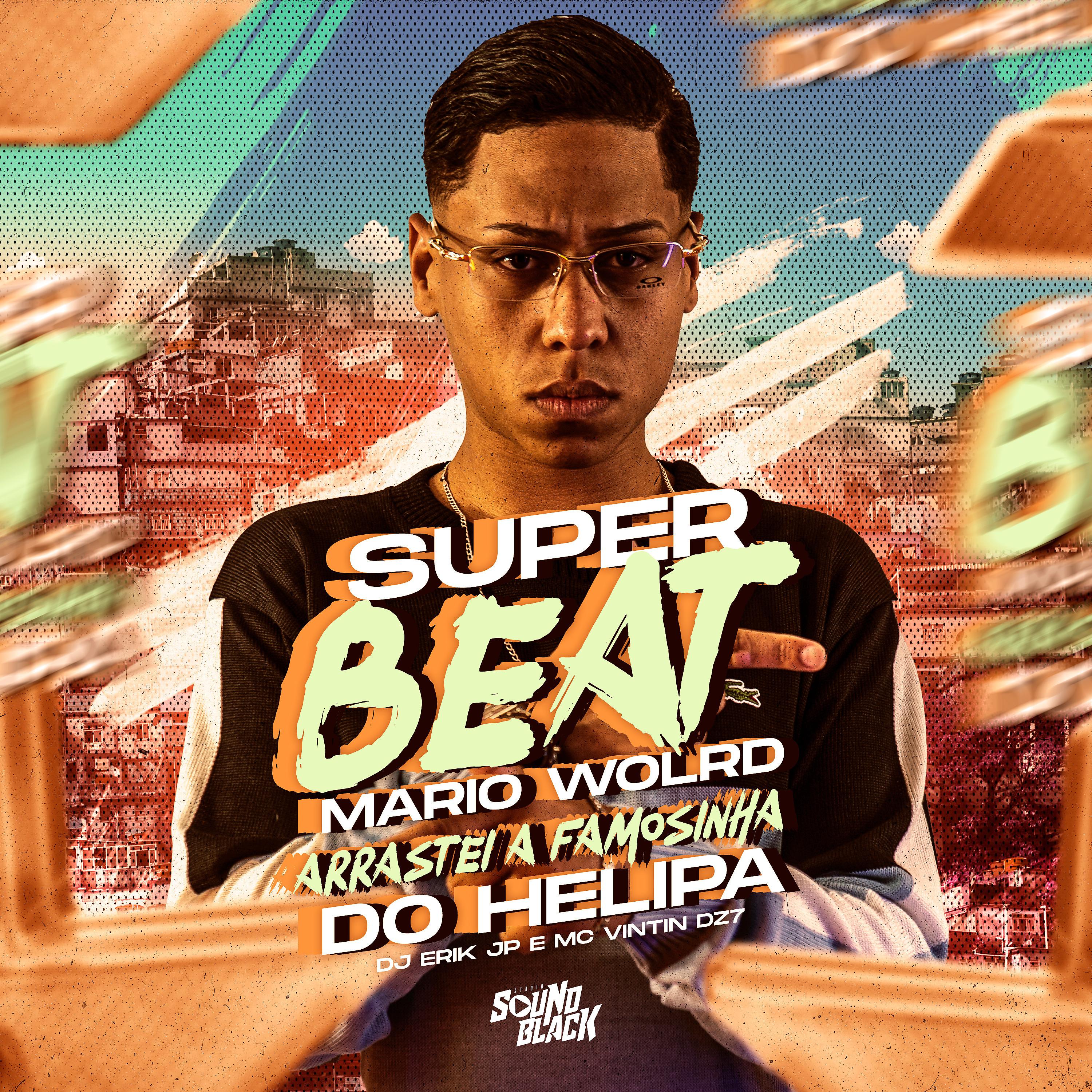 Постер альбома Super Beat Mario Wolrd - Arrastei a Famosinha do Helipa