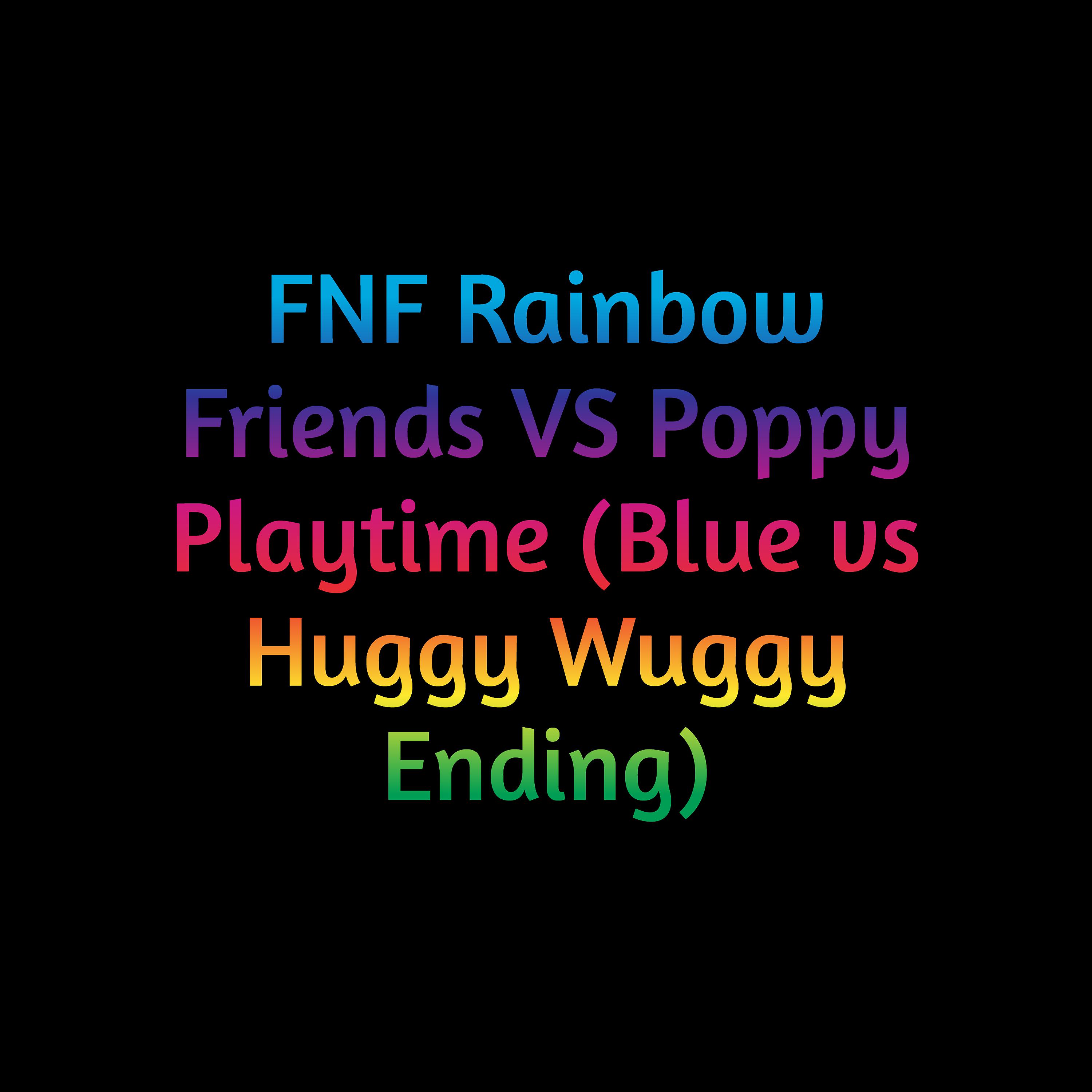 Постер альбома Fnf Rainbow Friends Vs Poppy Playtime (Blue Vs Huggy Wuggy Ending)