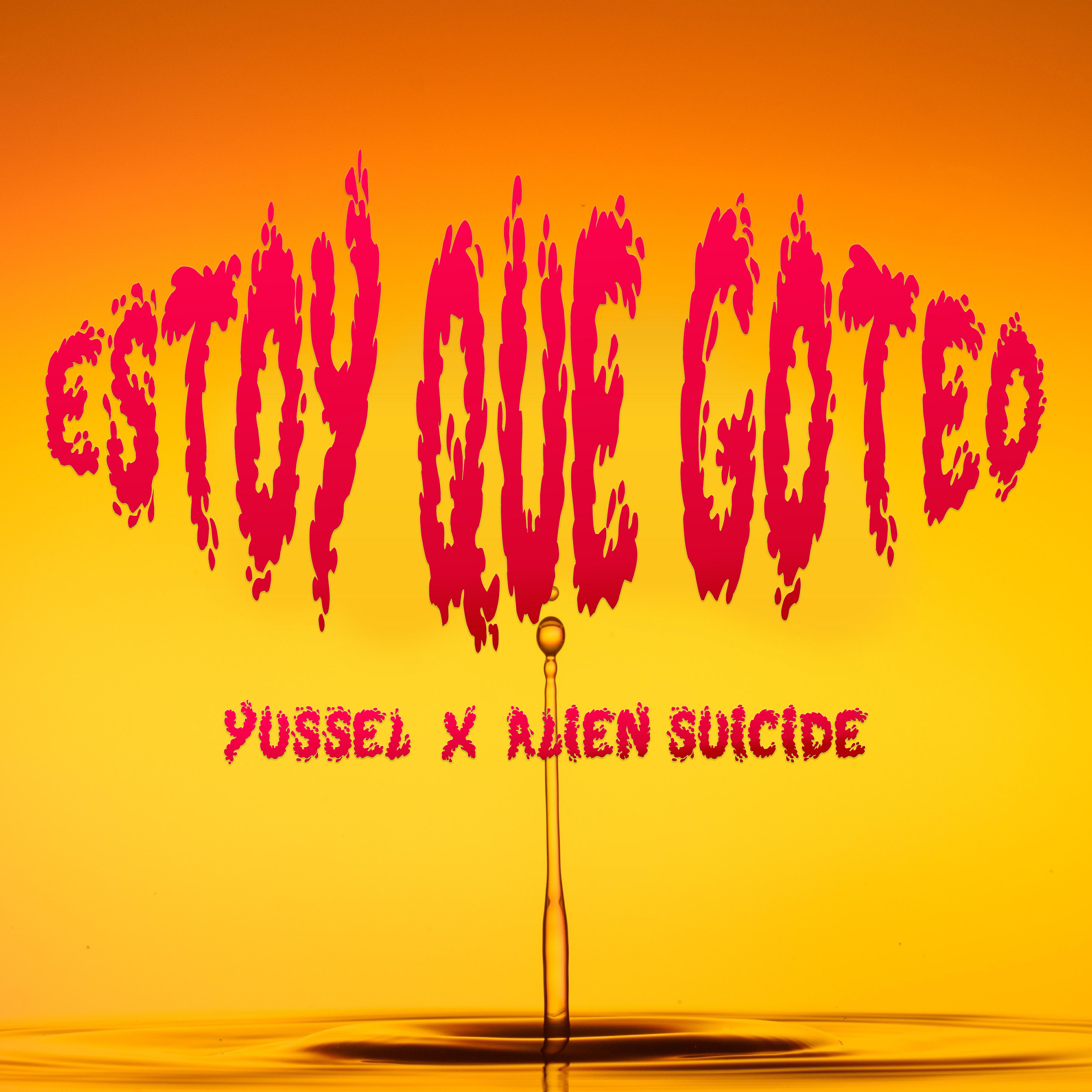 Yussel - Estoy Que Goteo