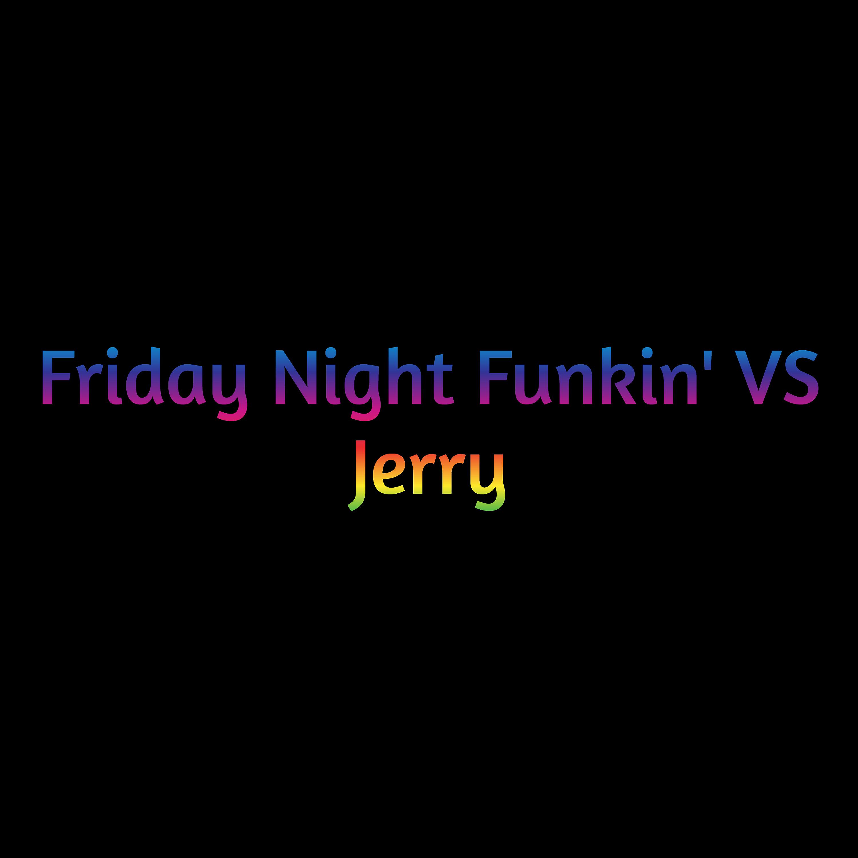Постер альбома Friday Night Funkin' Vs Jerry