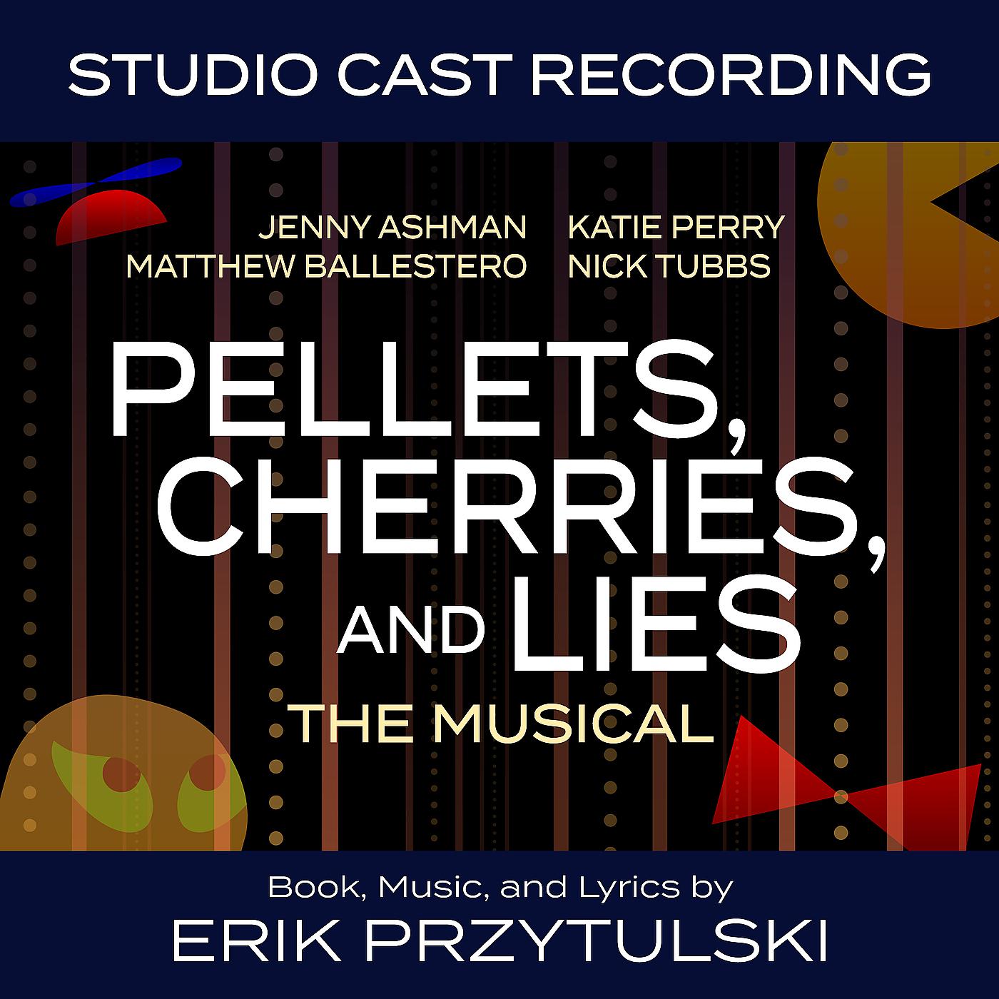 Постер альбома Pellets, Cherries, and Lies: The Musical (Studio Cast Recording)
