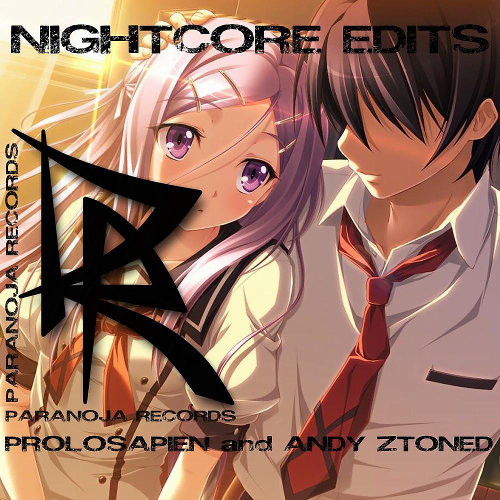 Постер альбома Prolosapien & Andy Ztoned Nightcore Edits