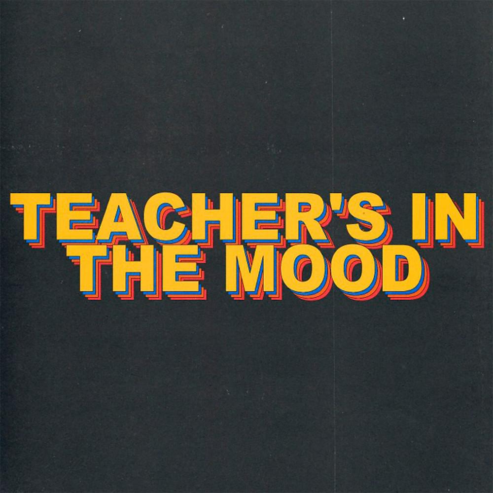 Постер альбома Teacher's in the Mood