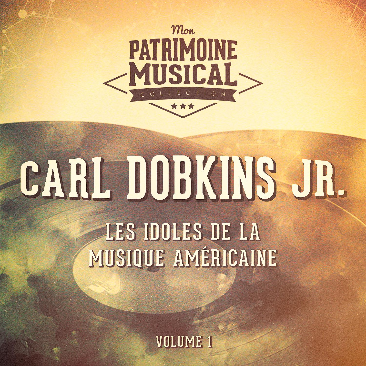 Постер альбома Les idoles de la musique américaine : Carl Dobkins Jr, Vol. 1