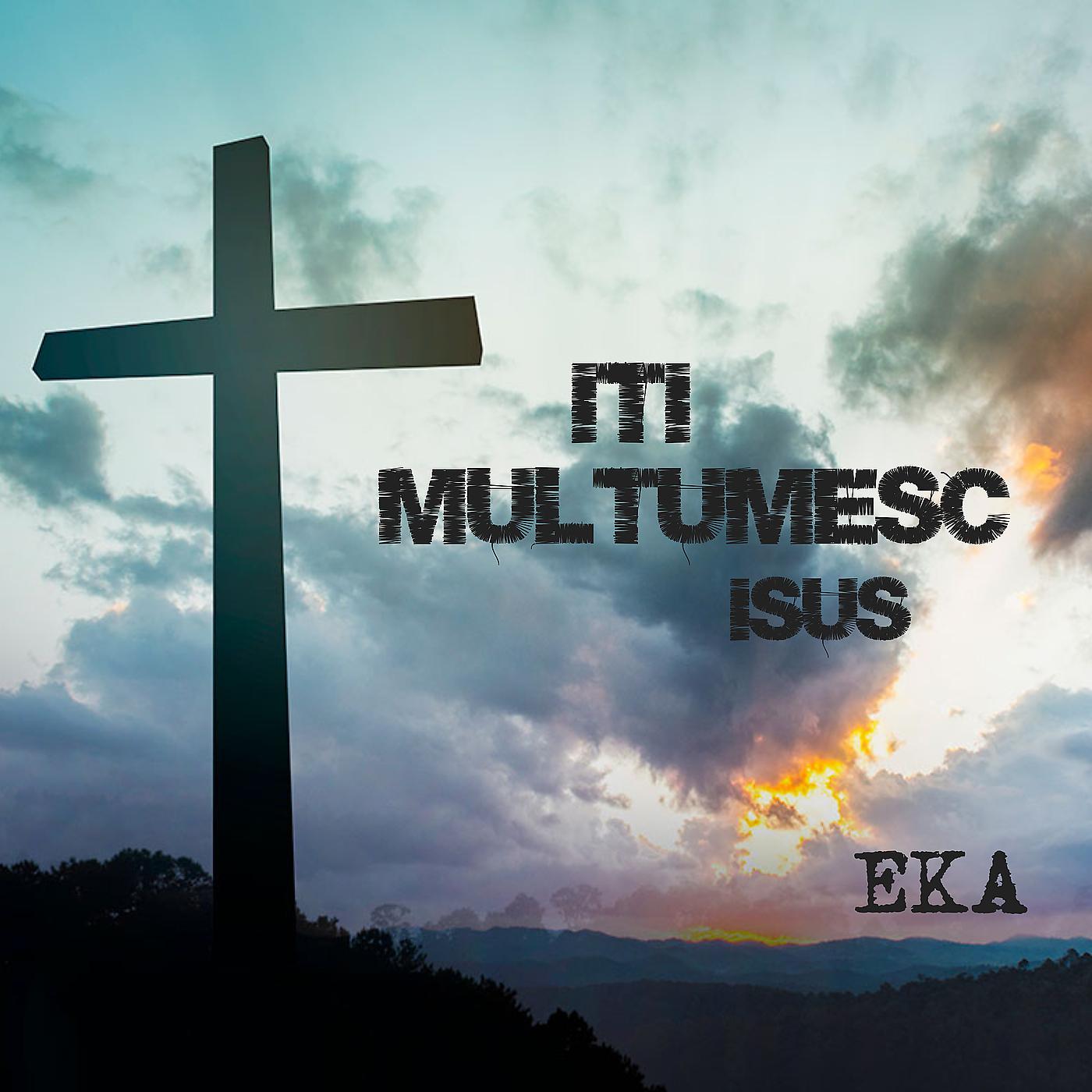 Постер альбома Iti Multumesc Isus