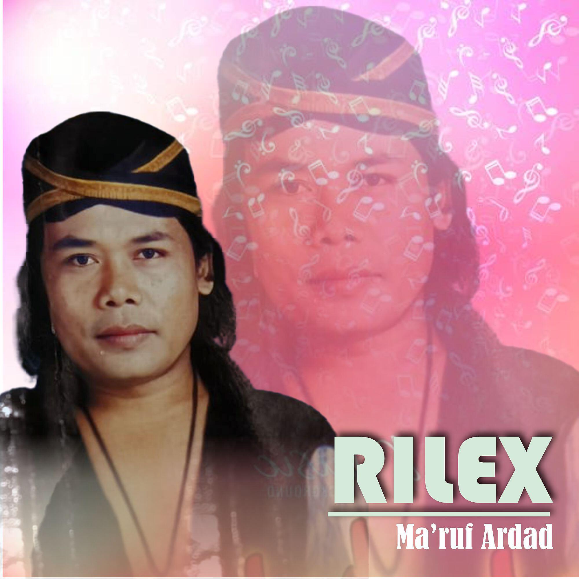 Ma'ruf Ardad - Rilex