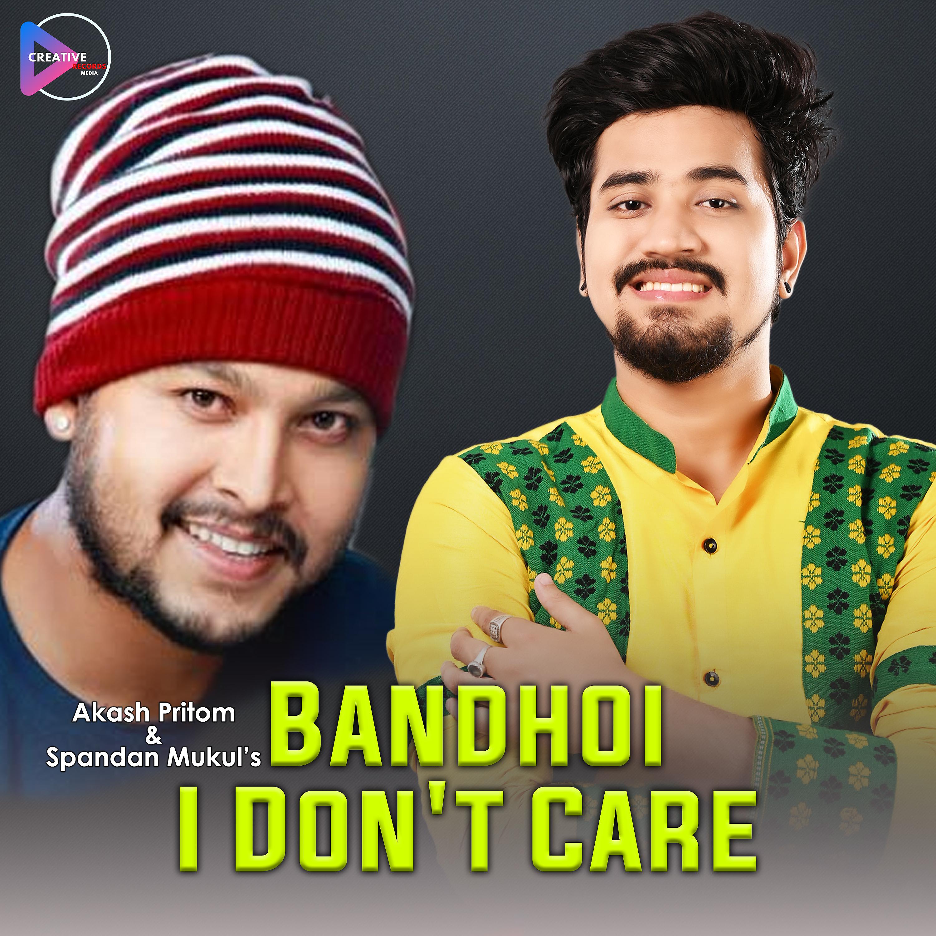Постер альбома Bandhoi I Don't Care