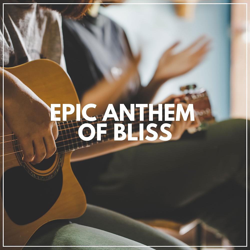 Постер альбома Epic Anthem of Bliss