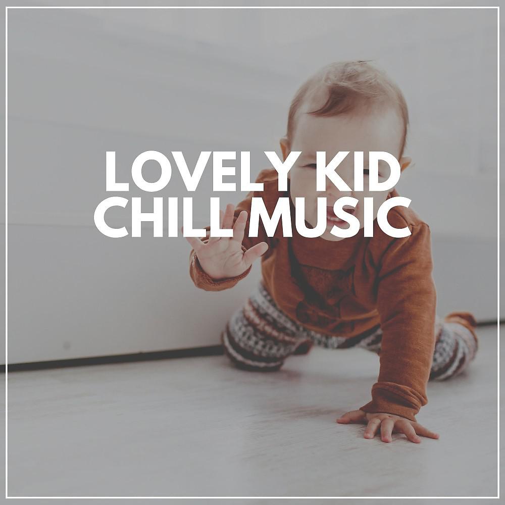 Постер альбома Lovely Kid Chill Music