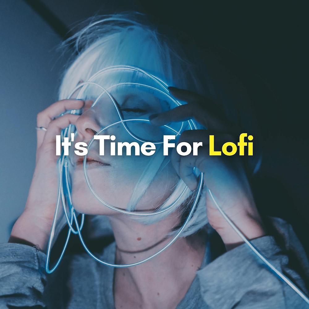 Постер альбома It's Time for Lofi