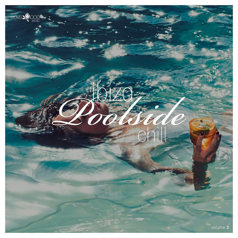 Постер альбома Ibiza Poolside Chill, Vol. 3